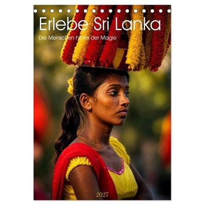 Erlebe Sri Lanka – Die Menschen hinter der Magie (Tischkalender 2027 DIN A5 hoch), CALVENDO Monatskalender