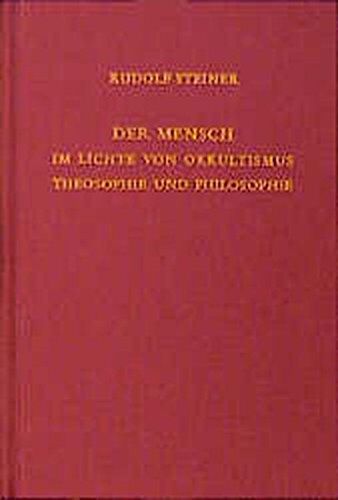 Rudolf Steiner - Der Mensch im Lichte von Okkultismus, Theosophie und Philosophie: Zehn Vorträge, Kristiania (Oslo) 1912 (Rudolf Steiner Gesamtausgabe) - Preis vom 16.10.2026 11:41:07 h