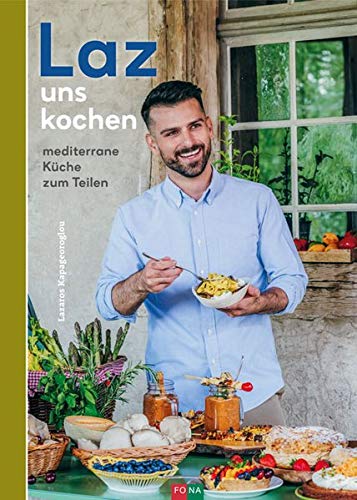Lazaros Kapageoroglou - Laz uns kochen: mediterrane Küche zum Teilen - Preis vom 09.10.2026 07:28:09 h