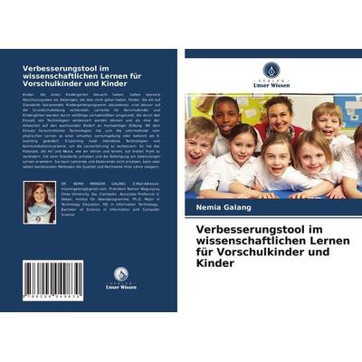 Verbesserungstool im wissenschaftlichen Lernen für Vorschulkinder und Kinder, Taschenbuch von Nemia Galang, Verlag Unser Wissen, 978-620-4-04983-0