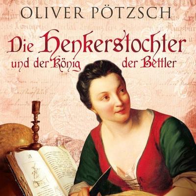 Die Henkerstochter und der König der Bettler (Die Henkerstochter-Saga 3) - Oliver Pötzsch, Audio, 9783844922189