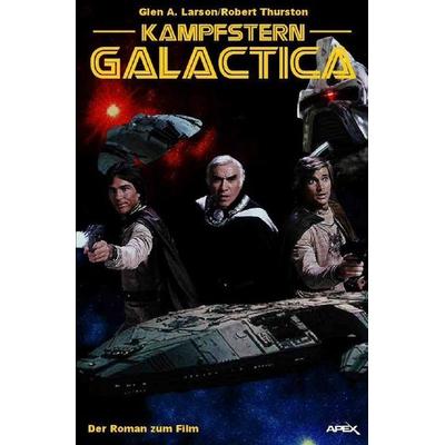 Kampfstern Galactica, Taschenbuch von Glen A. Larson,Robert Thurston, Epubli, 978-3-7467-5179-5