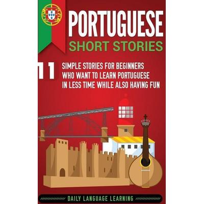 Portuguese Short Stories, Gebundene Ausgabe von Daily Language Learning, Bravex Publications, 978-1-64748-062-2