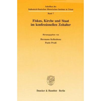 Fiskus, Kirche und Staat im konfessionellen Zeitalter., Taschenbuch von , Duncker & Humblot, 978-3-428-08250-6