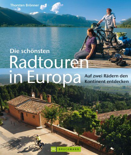 Thorsten Brönner - Die schönsten Radtouren in Europa: Auf zwei Rädern den Kontinent entdecken - Radtouren in Deutschland, Norwegen, Schweden, Niederlande, Frankreich, ... uvm. Mit zahlreichen Bildern auf 165 Seiten - Preis vom 30.09.2026 09:01:18 h