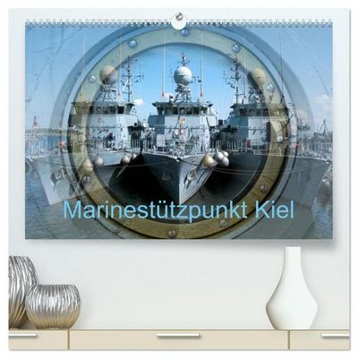 Marinestützpunkt Kiel (hochwertiger Premium Wandkalender 2026 DIN A2 quer), Kunstdruck in Hochglanz