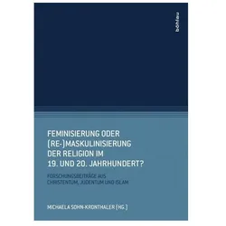 Feminisierung oder (Re-)Maskulinisierung der Religion im 19. und 20. Jahrhundert?, Fachbücher von Viola Raheb