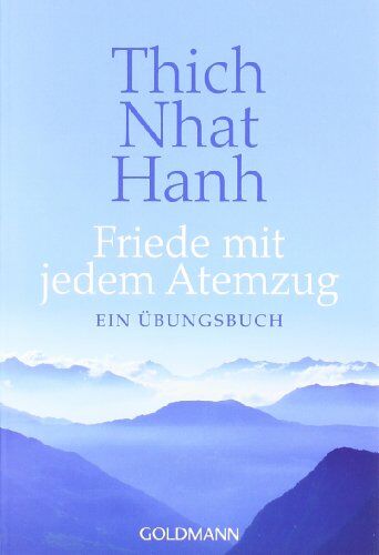 Thich Nhat Hanh - Friede mit jedem Atemzug: Ein Übungsbuch: Ein Ãœbungsbuch - Preis vom 30.09.2026 09:01:18 h
