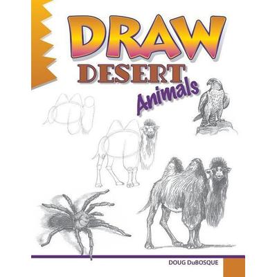 Draw Desert Animals, Taschenbuch von Doug DuBosque, Peel Productions, Incorporated, 978-1-943158-26-3