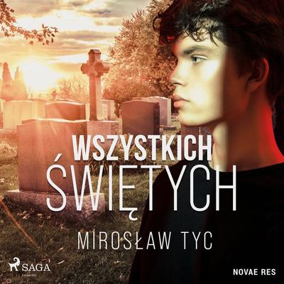 Wszystkich świętych - Mirosław Tyc, Audio, 9788728458495