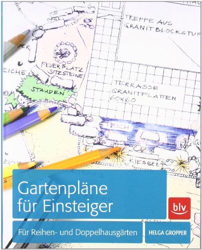 Helga Gropper - Gartenpläne für Einsteiger: Für Reihen- und Doppelhausgärten - Preis vom 14.10.2026 23:07:16 h