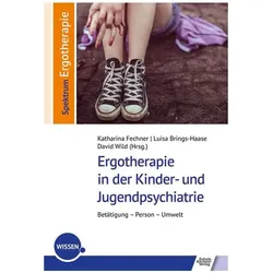 Ergotherapie in der Kinder- und Jugendpsychiatrie, Fachbücher von David Wild, Luisa Brings-Haase, Katharina Fechner