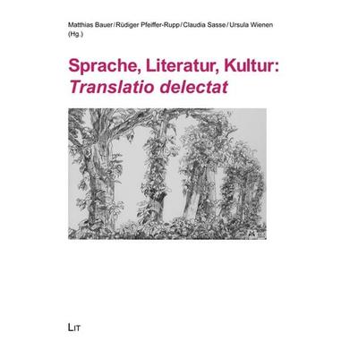 Sprache, Literatur, Kultur: Translatio delectat, Taschenbuch von , Lit Verlag, 978-3-643-11297-2