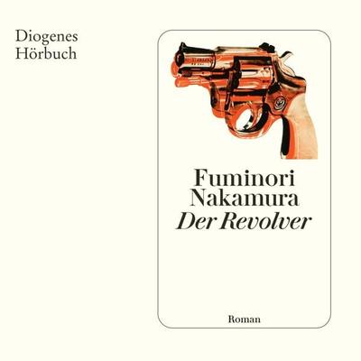Der Revolver - Fuminori Nakamura, Audio, 9783257694048