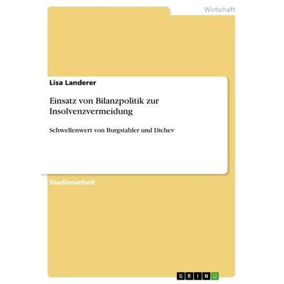 Einsatz von Bilanzpolitik zur Insolvenzvermeidung, Taschenbuch von Lisa Landerer, GRIN, 978-3-656-60180-7