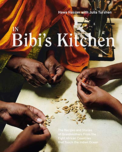 Hawa Hassan - In Bibi's Kitchen: The Recipes and Stories of Grandmothers from the Eight African Countries that Touch the Indian Ocean [A Cookbook] - Preis vom 10.10.2026 11:48:34 h