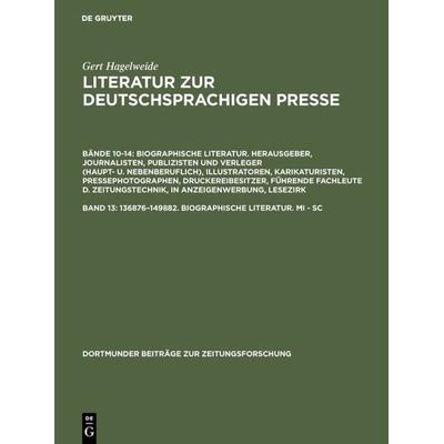 136876–149882. Biographische Literatur. Mi - Sc, Gebundene Ausgabe von Gert Hagelweide, De Gruyter, 978-3-598-23486-6