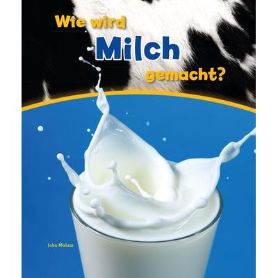 Wie wird Milch gemacht?, Set von John Malam, Globolino Verlag, 978-94-6175-437-0