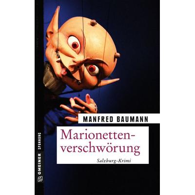 Marionettenverschwörung, Taschenbuch von Manfred Baumann, Gmeiner-Verlag, 978-3-8392-2458-8
