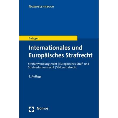 Internationales und Europäisches Strafrecht, Taschenbuch von Helmut Satzger, Nomos, 978-3-8329-6740-6