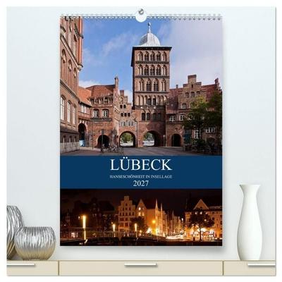 Lübeck - Hanseschönheit in Insellage (hochwertiger Premium Wandkalender 2027 DIN A2 hoch), Kunstdruck in Hochglanz