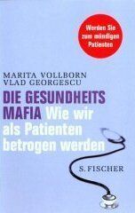 Marita Vollborn - Die Gesundheitsmafia. Wie wir als Patienten betrogen werden - Preis vom 11.10.2026 03:10:56 h