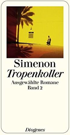 Georges Simenon - Tropenkoller: Ausgewählte Romane (detebe) - Preis vom 19.10.2026 19:33:35 h