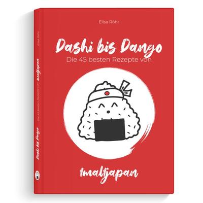 Dashi bis Dango, Gebundene Ausgabe von Elisa Röhr, 1mal1japan, 978-3-00-075993-2
