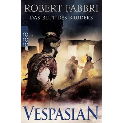 Vespasian: Das Blut des Bruders, Taschenbuch von Robert Fabbri, Rowohlt Taschenbuch