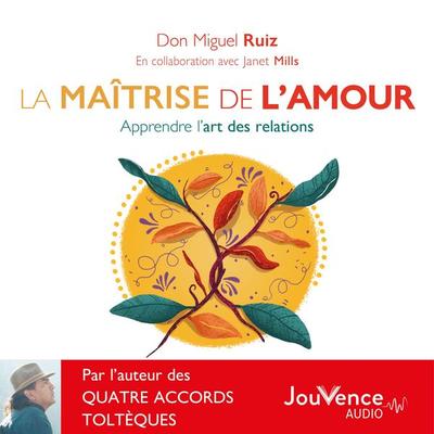 La maîtrise de l'amour - Don Miguel Ruiz, Audio, 9782889539550