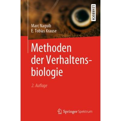 Methoden der Verhaltensbiologie, Taschenbuch von Marc Naguib,E. Tobias Krause, Springer Berlin, 978-3-662-60414-4