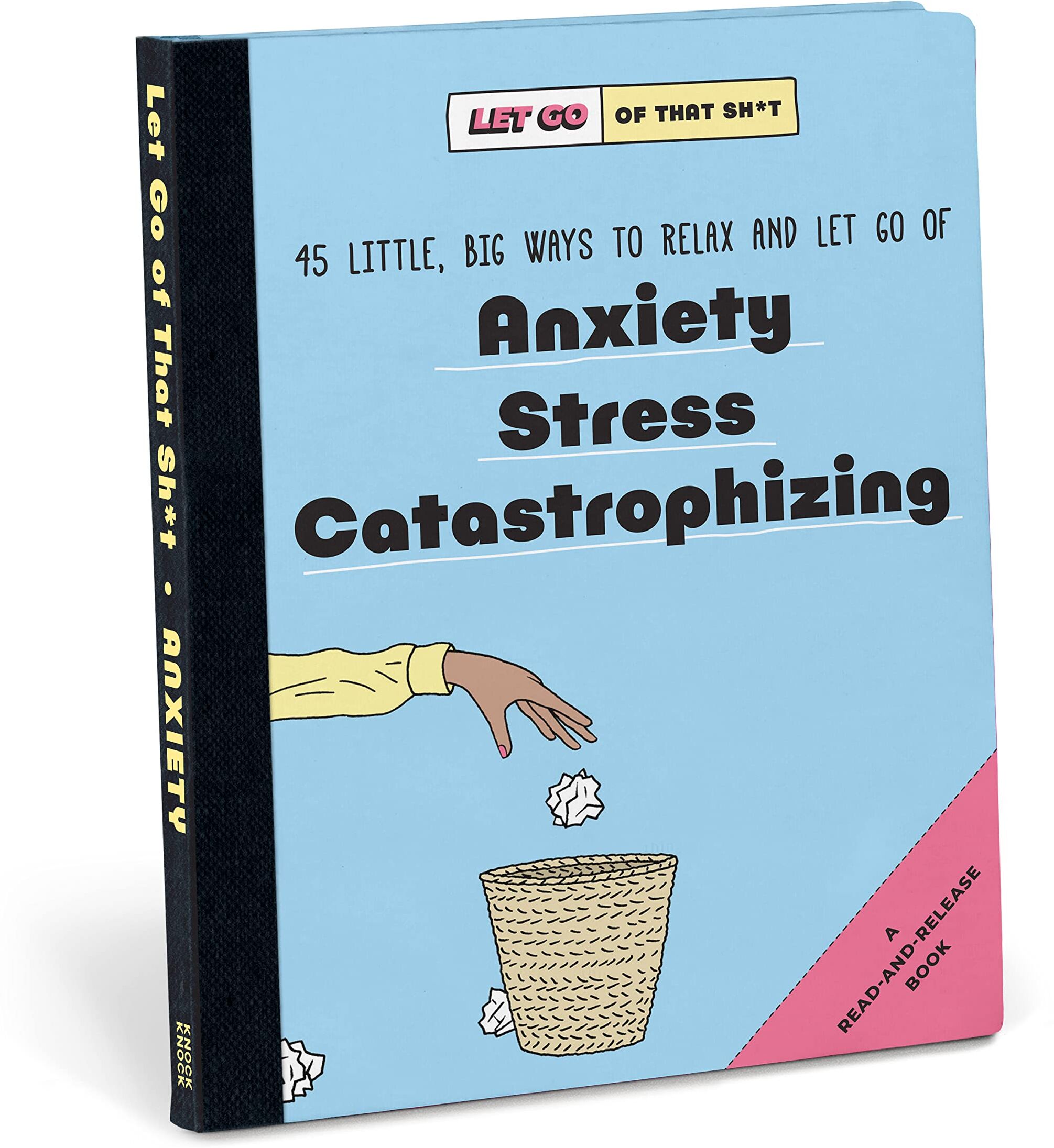 Knock Knock - Let Go of That Sh*t: 45 Little, Big Ways to Relax and Let Go of Anxiety, Stress, Catastrophizing - Preis vom 30.09.2026 09:01:18 h