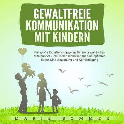 Gewaltfreie Kommunikation mit Kindern - Marie Sommer, Audio, 4064066657734