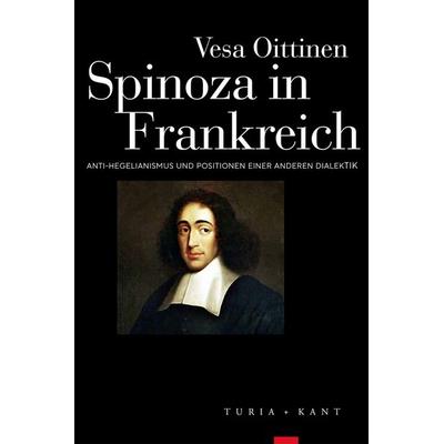 Spinoza in Frankreich, Taschenbuch von Vesa Oittinen, Verlag Turia + Kant, 978-3-9851411-8-0
