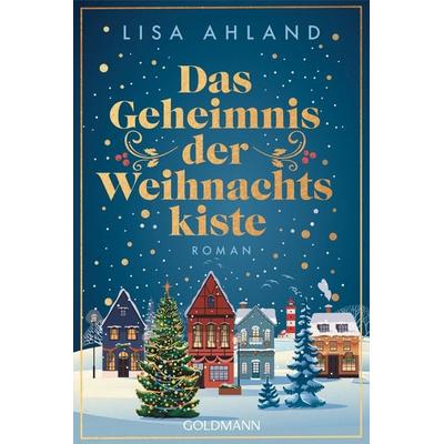 Das Geheimnis der Weihnachtskiste, Taschenbuch von Lisa Ahland, Goldmann, 978-3-442-49680-8