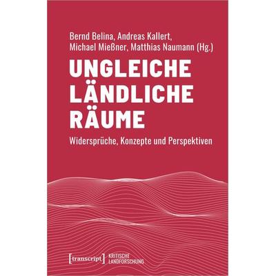 Ungleiche ländliche Räume, Taschenbuch von , Transcript, 978-3-8376-6013-5