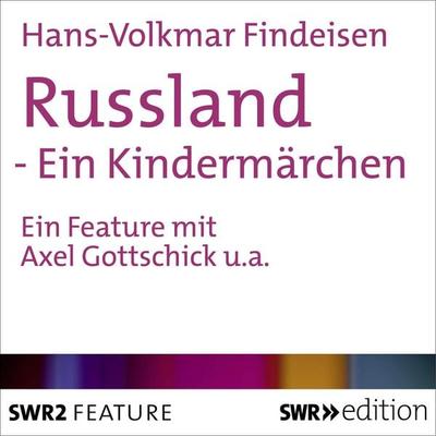 Russland - Ein Kindermärchen - Hans-Volkmar Findeisen, Audio, 9783932501661