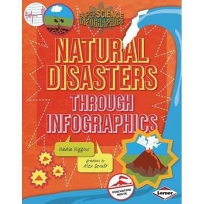 Natural Disasters Through Infographics, Taschenbuch von Nadia Higgins, Lerner Publishing Group, 978-1-4677-1593-5