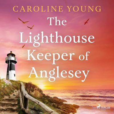 The Lighthouse Keeper of Anglesey: An inspiring tale of family secrets and starting over - Caroline Young, Audio, 9788727275123