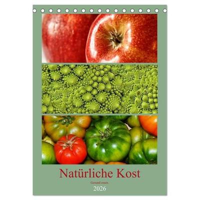 Natürliche Kost - Gesund essen 2026 (Tischkalender 2026 DIN A5 hoch), CALVENDO Monatskalender
