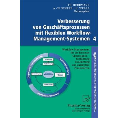 Verbesserung von Geschäftsprozessen mit flexiblen Workflow-Management-Systemen 4, Taschenbuch von Thomas Herrmann,August-Wilhelm Scheer,Herbert Weber,