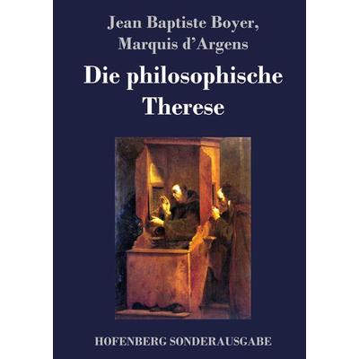 Die philosophische Therese, Gebundene Ausgabe von Jean Baptiste Boyer d'Argens; Hofenberg, 978-3-7437-1863-0