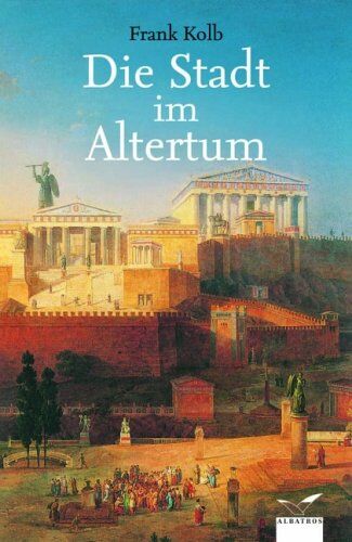 Frank Kolb - Die Stadt im Altertum - Preis vom 09.10.2026 07:28:09 h