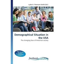 Demographical Situation in the USA, Fachbücher von Lydia D. Thomson-Smith