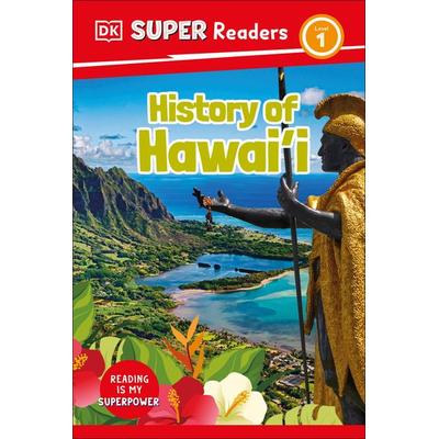 DK Super Readers Level 1 History of Hawai'i; Gebundene Ausgabe von DK, Random House N.Y., 978-0-7440-9444-2