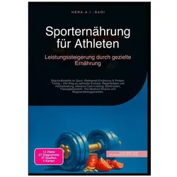 Sporternährung für Athleten: Leistungssteigerung durch gezielte Ernährung, Ratgeber von Hera A.I. Saoi