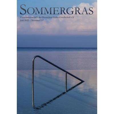 Sommergras 137, Taschenbuch von Deutsche Haiku-Gesellschaft e. V., BoD – Books on Demand, 978-3-7557-4923-3