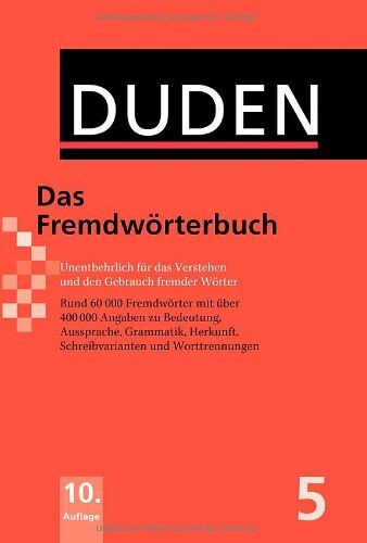 Duden 05. Das Fremdwörterbuch: Unentbehrlich für das Verstehen und den Gebrauch fremder Wörter: Band 5 - Preis vom 06.10.2026 07:26:00 h
