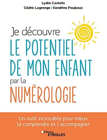 Lydie Castells - Je découvre le potentiel de mon enfant par la numérologie : un outil incroyable pour mieux le comprendre et l'accompagner - Preis vom 18.10.2026 19:22:15 h