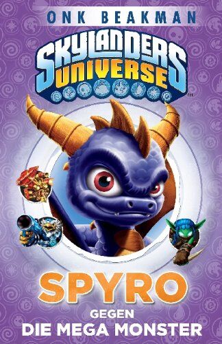 Onk Beakman - Skylanders Universe Jugendroman: Bd. 1: Spyro gegen die Mega-Monster - Preis vom 14.10.2026 23:07:16 h